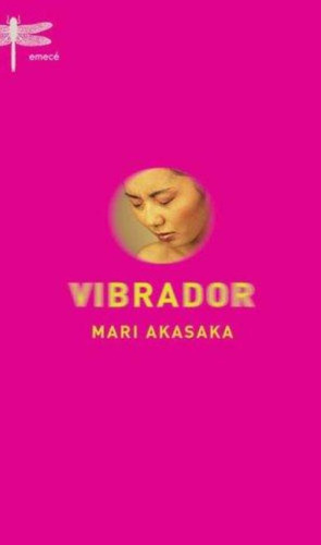 Vibrador, De Akasaka, Mari. Editorial Emecé, Tapa Tapa Blanda En Español