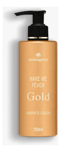 Kit Make Me Fever Gold Com Sab Liq 250ml E Hidratante 200ml