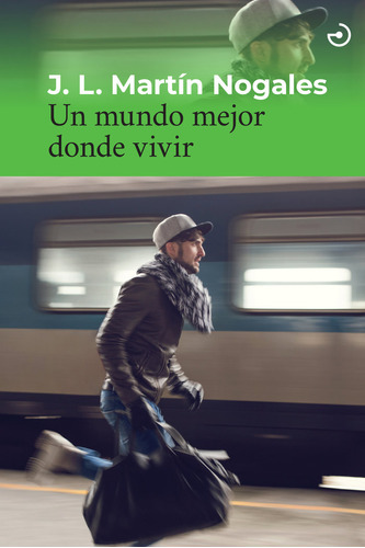 Libro Un Mundo Mejor Donde Vivir - Martin Nogales, J. L.