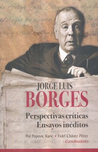 Jorge Luis Borges Perspectivas Criticas Ensayos Ineditos, De Popovik Karic Pol. Editorial Maporrua En Español