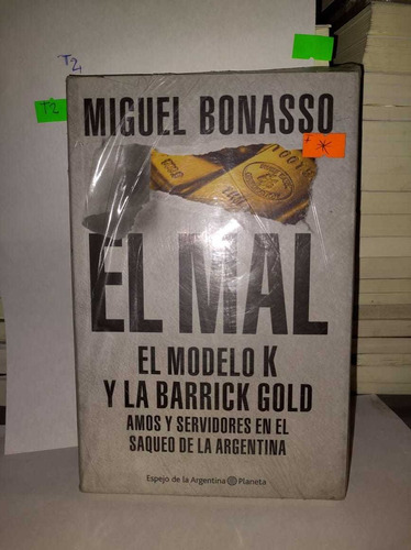 El Mal El Modelo K Y La Barrick Gold - Miguel Bonasso (t2)