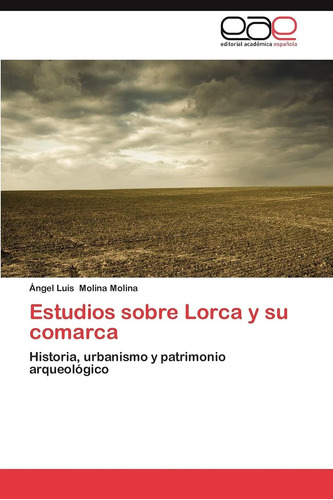 Libro: Estudios Sobre Lorca Y Su Comarca: Historia, Y