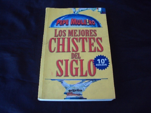 Libro Los Mejores Chistes Del Siglo - Pepe Muleiro