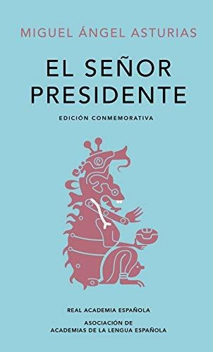 Libro : El Señor Presidente. Edicion Conmemorativa / The..