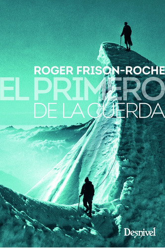 El Primero De La Cuerda - Frison-roche, Roger