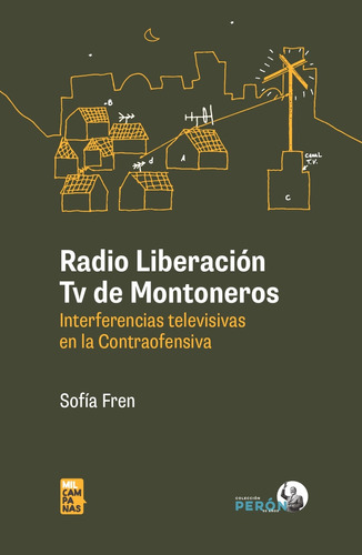 Radio Liberacion Tv De Montoneros - Fren Sofia (libro) - Nue