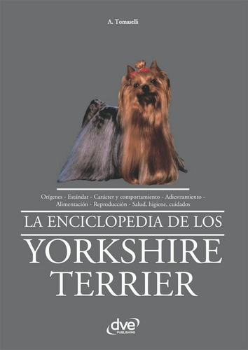 La Enciclopedia De Los Yorkshire Terrier - A. Tomaselli