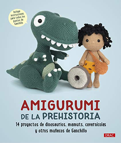 Amigurumi De La Prehistoria: 14 Proyectos De Dinosaurios Mam