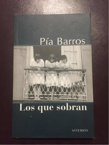 Los Que Sobran Firmado Pia Barros