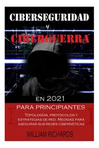 Comprar Libro: Ciberseguridad Y Ciberguerra En 2021 Para Topologías,