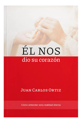 El Nos Dio Su Corazon - Juan Carlos Ortiz 