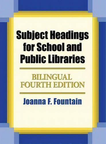Subject Headings For School And Public Libraries, De Joanna F. Fountain. Editorial Abc-clio En Inglés