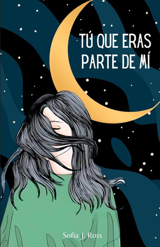Libro: Tú Que Eras Parte De Mí: Poemas Y Pensamientos Para L