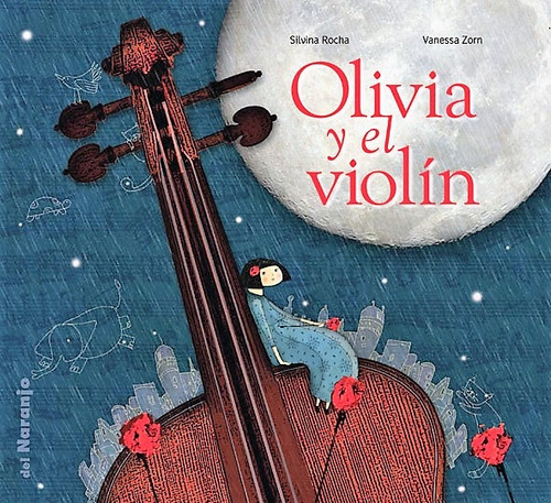 Olivia Y El Violín - Silvina Rocha/vanessa Zorn