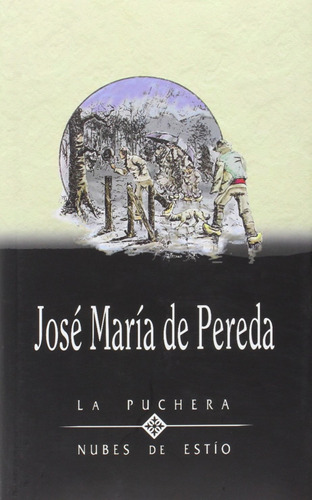 La Puchera / Nubes De Estío. Obras Completas De José María D