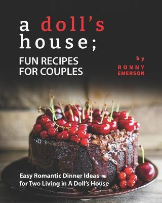 Libro A Doll's House; Fun Recipes For Couples : Easy Roma...