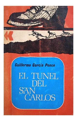 El Túnel Del Cuartel San Carlos / Guillermo García Ponce