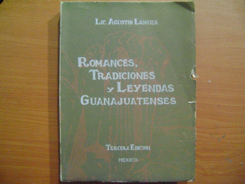 Libro Romances Y Tradiciones Guanajuatenses / Agustin Lanuza