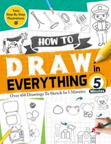 Comprar Libro: Cómo Dibujar Todo En 5 Minutos: Aprende A Dibujar