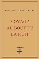 Voyage Au Bout De La Nuit - Louis-ferdinand Celine