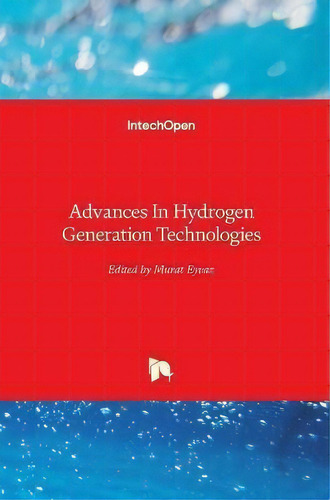 Advances In Hydrogen Generation Technologies, De Murat Eyvaz. Editorial Intechopen, Tapa Dura En Inglés