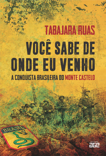 Você Sabe De Onde Eu Venho: A Conquista Brasileira Do Monte Castelo, De Tabajara Ruas., Vol. 1. Editorial Editora Age, Capa Mole, Edição 1 Em Português