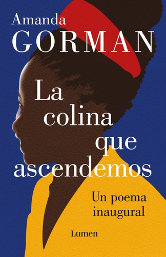 La colina que ascendemos, de Amanda Gorman. Editorial Lumen en español