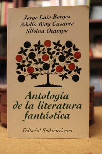 Antología De La Literatura Fantástica - Adolfo Bioy Casares 