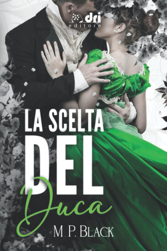 Libro: La Scelta Del Duca (historicalromance Drieditore) (it