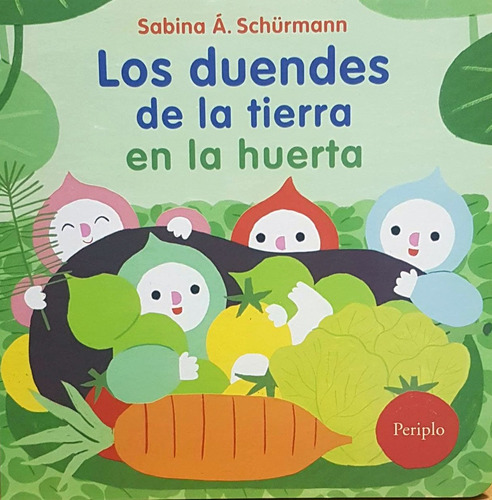 Los Duendes De La Tierra En La Huerta - Sabina Schürmann