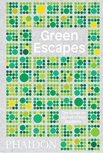 Libro Green Escapes The Guide To Secret Urban Gard