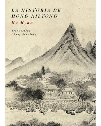 La Historia De Hong Kiltong. Ho Kyun. Hwarang
