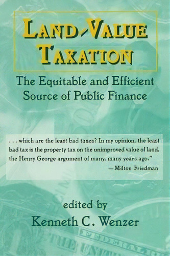 Land-value Taxation : The Equitable Source Of Public Financ, De K.c. Wenzer. Editorial Taylor & Francis Ltd En Inglés