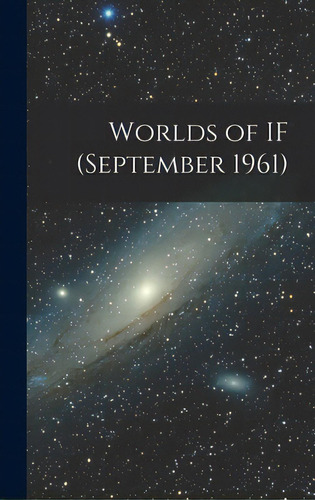 Worlds Of If (september 1961), De Anonymous. Editorial Hassell Street Pr, Tapa Dura En Inglés