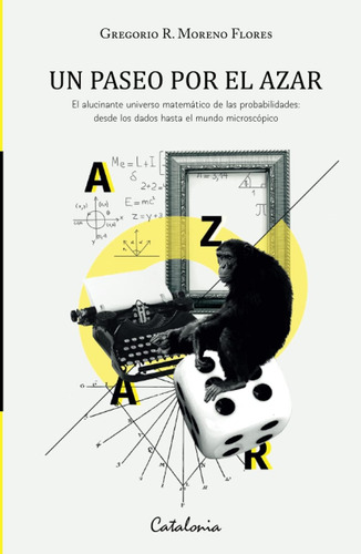 Libro: Un Paseo Por El Azar: El Alucinante Universo Matemáti