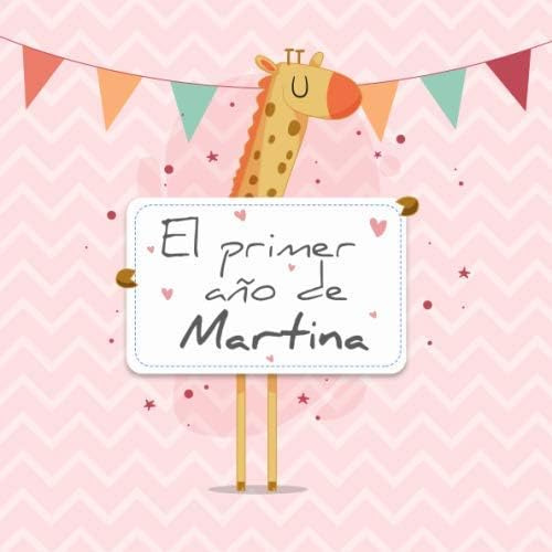 Libro: El Primer Año De Martina: El Álbum De Mi Bebé (spanis