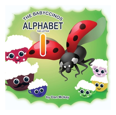 Libro The Babyccinos Alphabet The Letter I - Mckay, Dan