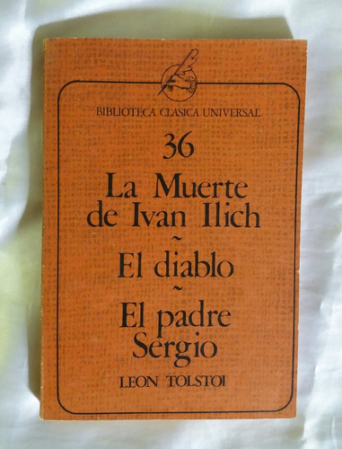 Leon Tolstoi La Muerte De Ivan Ilich El Diablo El Padre Serg