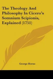 Libro The Theology And Philosophy In Cicero's Somnium Sci...