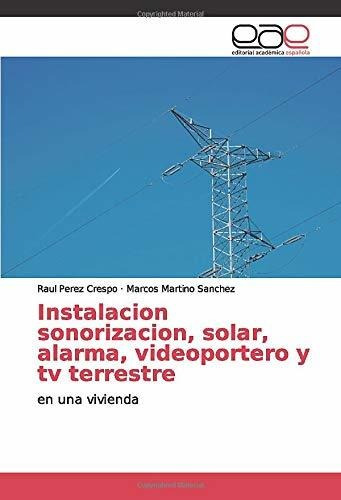 Libro Instalacion Sonorizacion, Solar, Alarma, Videopor Lcm6