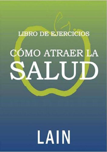 Como Atraer La Salud, Ejercicios