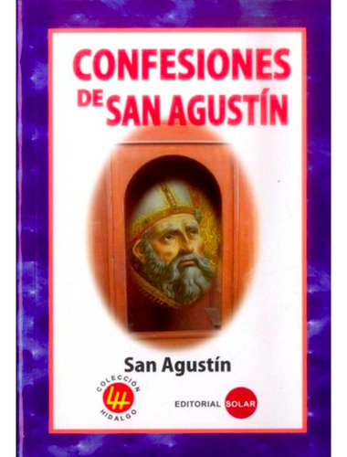 Confesiones De San Agustín, De San Agustin. Editorial Solar, Tapa Blanda, Edición 1 En Español, 2000