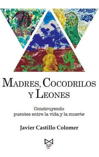 Libro Madres, Cocodrilos Y Leones - Castillo Colomer, Jav...
