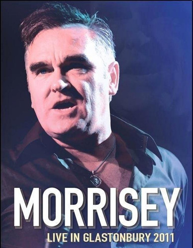 Morrissey: Glastonbury Festival 2011 (dvd)