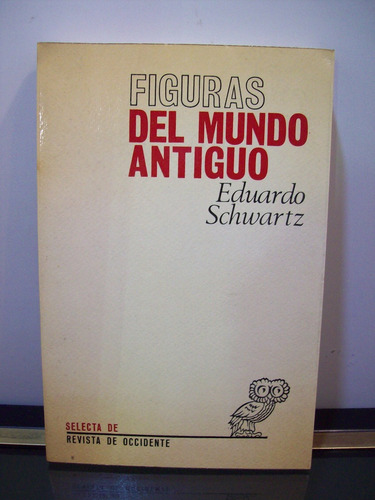 Adp Figuras Del Mundo Antiguo Eduardo Schwartz / 1966
