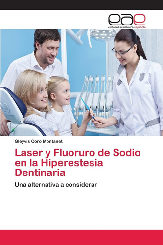 Libro: Laser Y Fluoruro De Sodio En La Hiperestesia Dentinar