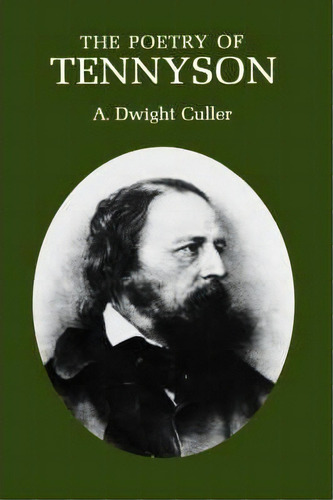 The Poetry Of Tennyson, De A. Dwight Culler. Editorial Yale University Press, Tapa Dura En Inglés