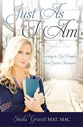 Just As I Am, De Sheila Gravett Mat Mac. Editorial Xulon Press, Tapa Blanda En Inglés
