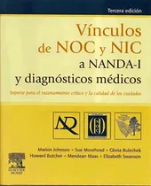 Comprar Vinculos De Noc Y Nic A Nanda-i Y Diagnosticos Medicos 3ed., De Johnson, Marion. Editorial Elsevier \u002F Ediciones Harcourt, S.a.