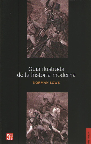 Guia Ilustrada De La Historia Moderna - Norman Lowe